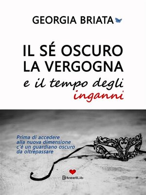 cover image of Il sé oscuro, la vergogna e il tempo degli inganni